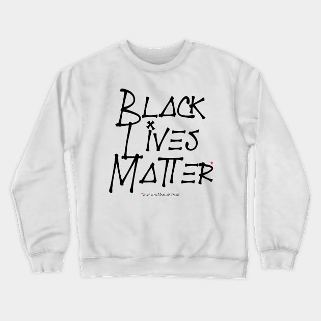 Black Lives Matter Crewneck Sweatshirt by makelovecool